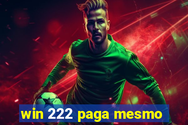 win 222 paga mesmo